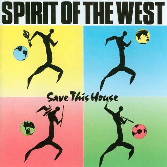 Spirit of the West - Save This House 1CD