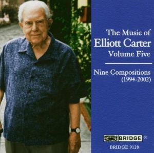 Carter / Rosen / Sherry / Gallagher / Kolkay - Music of Elliott Carter 5 (9 Compositions 1994-02) 1CD