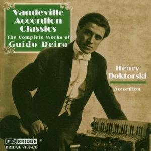 Deiro / Doktorski - Vaudeville Accordion Classics: Compl Guido Deiro 2CD