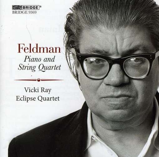 Feldman / Ray / Eclipse Quartet - Morton Feldman: Piano & String Quartet 1CD