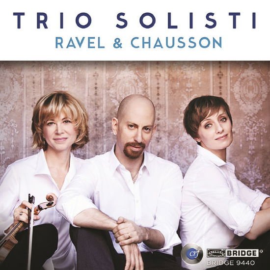 Ravel / Trio Solisti - Trio Solisti Plays Ravel & Chausson 1CD