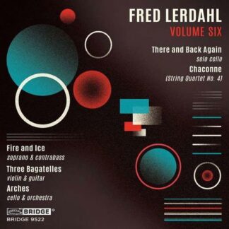 Lerdahl Fred - Fred Lerdahl: Volume Six 1CD