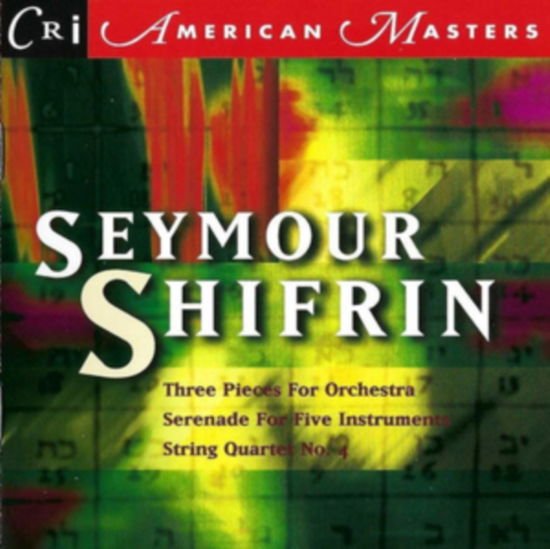 Shifrin S - Shifrin Seymour 1926-1979: Three Pieces For Orchestra London Sinfonietta/ Monod / String Qu 1CD