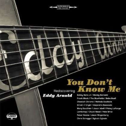 Various Artists, You Dont Know Me: Rediscovering Eddy Arnold / Var - You Don't Know Me: Rediscovering Eddy Arnold / Var 1CD