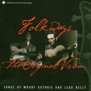 Woody & Lead Belly Guthrie - Original Vision 1CD