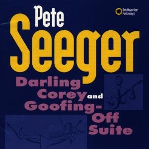 Pete Seeger - Darling Corey & Goofing-off Suite 1CD