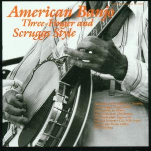 Scruggs Banjo Style / Various - American Banjo, Three-Finger And Scruggs Style 1CD