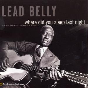 Leadbelly - (gold)where Did You Sleep Last Night? 1CD