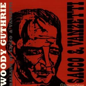 Woody Guthrie - Ballads Of Sacco & Vanzetti 1CD