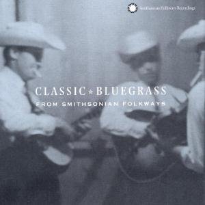 Compilation - Classic Bluegrass From Smithsonian Folkways 1CD