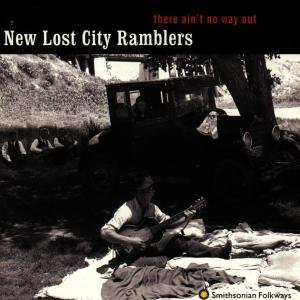New Lost City Ramblers - There Ain't No Way out 1CD