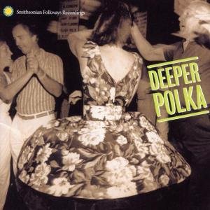 Deeper Polka: More Dance Music from Midwest / Var - Deeper Polka: More Dance Music from Midwest / Var 1CD