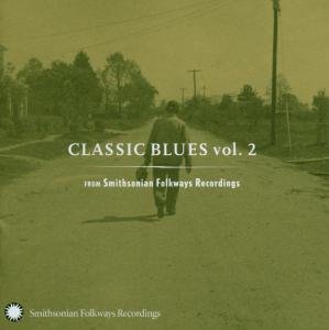 Classic Blues from Smithsonian Folkways 2 / Var - Classic Blues from Smithsonian Folkways 2 / Var 1CD