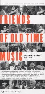 Friends of Old Time Music: Folk Arrival 1961-1965 - Friends Of Old Time Music 3CD