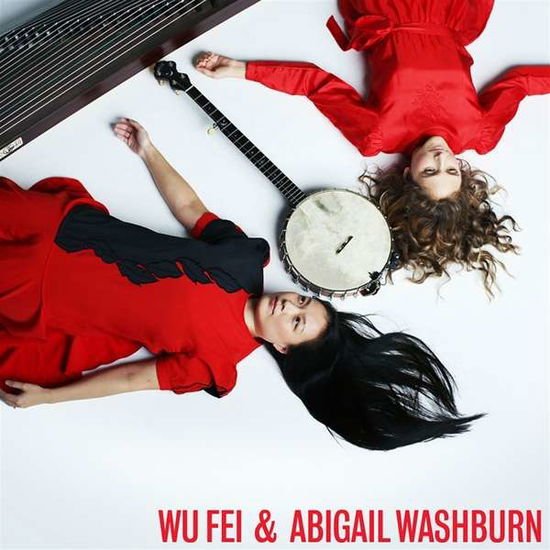 Fei,wu / Washburn,abigail - Wu Fei & Abigail Washburn 1CD