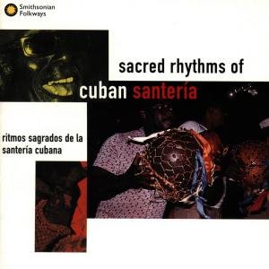 Sacred Rhythms of Cuban Santeria / Various - Sacred Rhythms of Cuban Santeria / Various 1CD