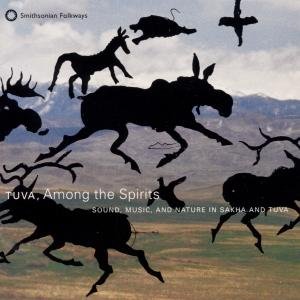 Tuva - Among the Spirits: Sound Music & Nature in Sakha 1CD