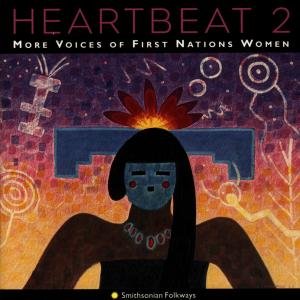 Heartbeat 2: More Voices of 1st Nations Women / Va - Heartbeat 2: More Voices of 1st Nations Women / Va 1CD