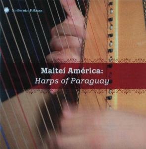 Matei America: Harps of Paraguay / Various - Maitei America: Harps Of Paraguay 1CD