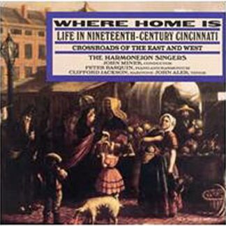 WHERE HOME IS: LIFE IN 19TH CE WHERE HOME IS LIFE IN 19TH CE CD