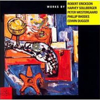 Group For Contemporary Music At Columbia Universit - Works by Erickson, Sollberger, Westergaard, Rhodes, Dugger 1CD