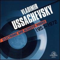 V. Ussachevsky - Electronic And Acoustic Works 1CD