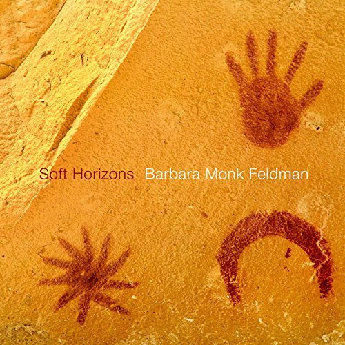 Barbara Monk Feldman: Soft Horizons 1CD