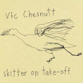 Vic Chesnutt - Skitter on Take-off 1CD