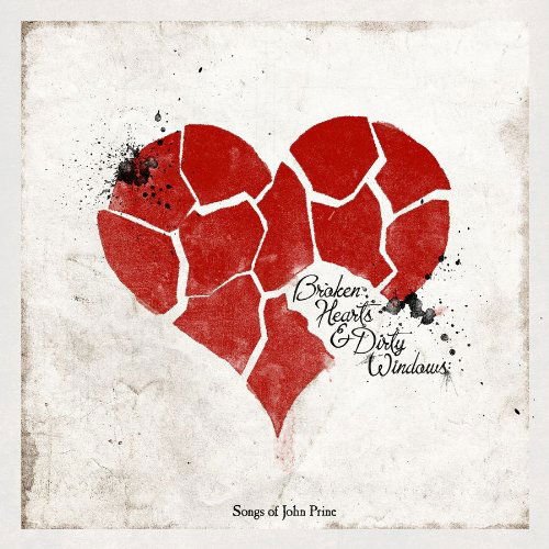Broken Hearts & Dirty Windows: Songs of John Prine - Broken Hearts & Dirty Windows 1CD
