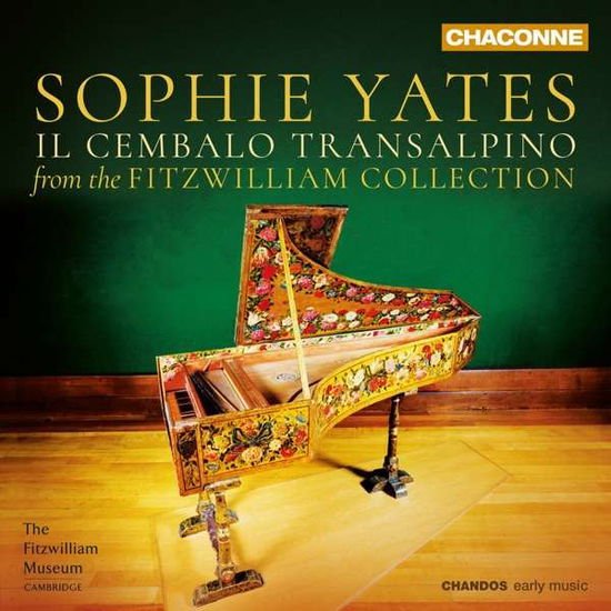 Sophie Yates - Il Cembalo Transalpino: Music From The Fitzwilliam Collection 1CD