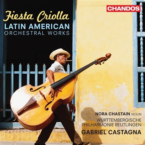 Chastain / Wbpr / Castagna - Fiesta Criolla: Latin American Orchestral Works 1CD