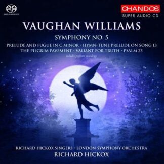 Hickox, Richard / London Symphony Orchestra / Richard Hickox Singers - Vaughan Williams: Sinfonie Nr. 5, The Pilgrims Pavement
