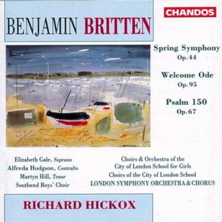 Britten / Hickox / Lso - Spring Symphony / Welcome Ode 1CD