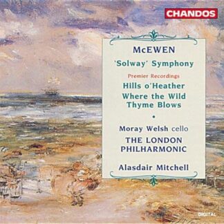 Mcewen / Welsh / Mitchell / Lpo - Solway Symphony / Hills O'heather 1CD