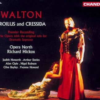 Bayley, Clive / Bodenham, Peter / Budd, Bruce / Cookson, Brian / Davies, Arthur / Dowson, Stephen / English Northern Philharmonia / Hickox, Richard / Howard, Yvonne / Howarth, Judith / Mills, Keith / Opera North Chorus / Opie, Alan / Owen-Lewis, David / R - Walton: Troilus and Cressida 2CD