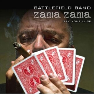 BATTLEFIELD BAND Zama Zama - Try Your Luck CD