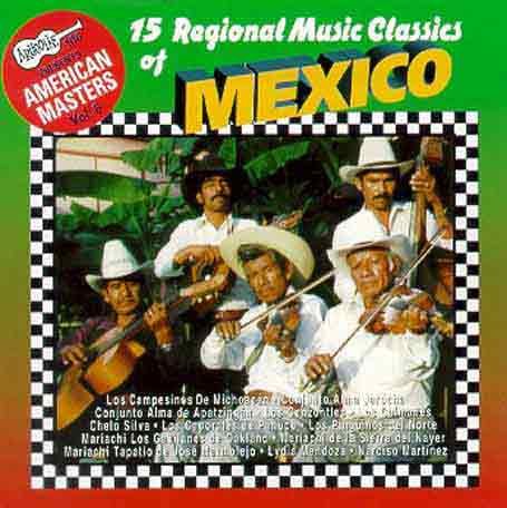 15 Regional Mexican Music Classics / Various - 15 Regional Mexican Music Classics / Various 1CD