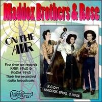 MADDOX BROTHERS & ROSE ON THE AIR THE 1940S CD