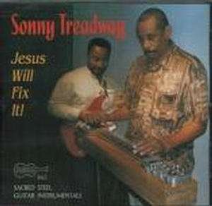 SONNY TREADWAY JESUS WILL FIX IT CD