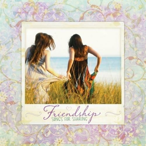 Compilation - Friendship: Songs For Sharing 1CD