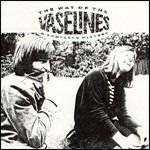 Vaselines The - The Way of the Vaselines - A Complete History 1CD