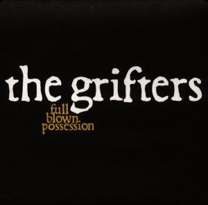 Grifters - Full Blown Possession 1CD