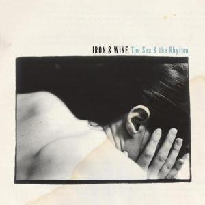 Iron & Wine - The Sea & The Rhythm 1CD