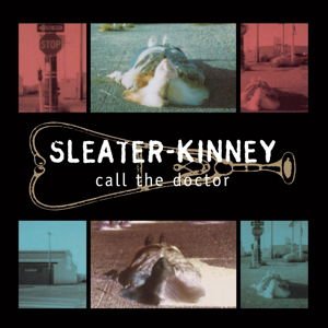 Sleater-Kinney - Call the Doctor 1CD