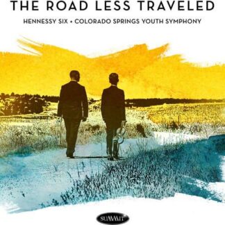 Hennessy 6 & Colorado Springs Youth Symphony - The Road Less Traveled 1CD