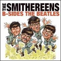 Smithereens - Bsides the Beatles 1CD