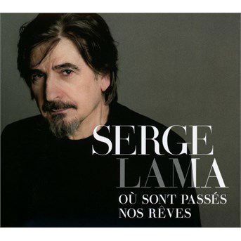 Serge Lama - Ou Sont Passes Nos Reves (Standard) 1CD