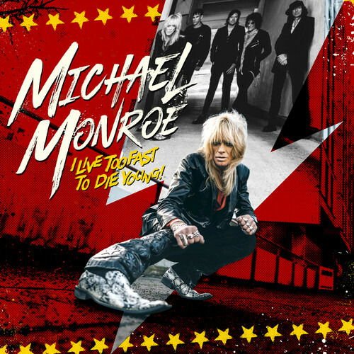 Michael Monroe - I Live Too Fast to Die Young 1CD