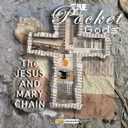 The Pocket Gods - The Jesus And Mary Chain 1CD