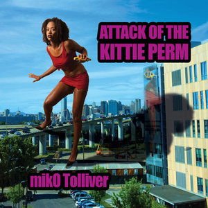 Miko Tolliver - Attack of the Kittie Perm 1CD